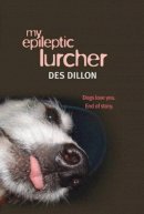 Des Dillon - My Epileptic Lurcher - 9781906307226 - V9781906307226