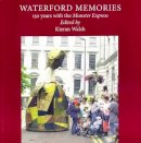 Kieran Walsh - Waterford Memories: 150 Years with the Munster Express - 9781906353186 - 9781906353186