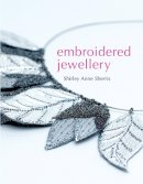 Shirley Anne Sherris - Embroidered Jewellery - 9781906388119 - V9781906388119
