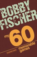 Bobby Fischer - My 60 Memorable Games - 9781906388300 - V9781906388300