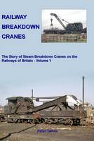 Peter Tatlow - Railway Breakdown Cranes - 9781906419691 - V9781906419691