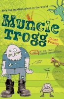Janet Foxley - Muncle Trogg: The Smallest Giant in the World. by Janet Foxley - 9781906427030 - KAK0001396