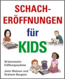 John Watson - Schacheroffnungen Fur Kids - 9781906454333 - V9781906454333
