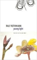 Ralf Rothmann - Young Light - 9781906497545 - V9781906497545