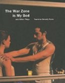Yasmine Beverly Rana - The War Zone is My Bed and Other Plays - 9781906497705 - V9781906497705