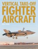 Bill Rose - Vertical Take-Off Fighter Aircraft - 9781906537395 - V9781906537395