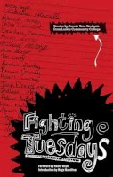 Emily Firetog - Fighting Tuesdays:  Stories by Fourth Year Students from Larkin Community College - 9781906539139 - 9781906539139