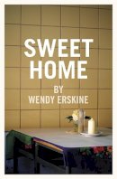 Wendy Erskine - Sweet Home - 9781906539726 - 9781906539726