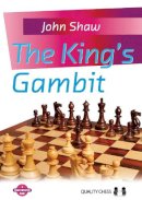 John Shaw - The King's Gambit (Grandmaster Guide) - 9781906552718 - V9781906552718