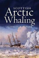 Chesley W. Sanger - Scottish Arctic Whaling - 9781906566777 - V9781906566777