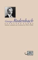 Georges Rodenbach - Selected Poems (Arc Classic Translations) - 9781906570071 - V9781906570071