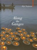Iliya Trojanow - Along the Ganges - 9781906598273 - V9781906598273
