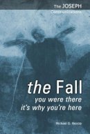 Michael G. Reccia - The Fall: You Were There - It's Why You're Here (The Joseph Communications) - 9781906625054 - V9781906625054