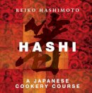 Reiko Hashimoto - Hashi: A Japanese Cookery Course - 9781906650575 - V9781906650575