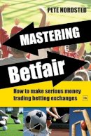 Pete Nordsted - Mastering Betfair - 9781906659028 - 9781906659028