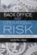 Mervyn J. King - Back Office and Operational Risk - 9781906659363 - V9781906659363