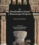 Malcolm Thurlby - The Herefordshire School of Romanesque Sculpture - 9781906663728 - V9781906663728