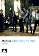Eddie Dyja - Studying British Cinema: 1990s - 9781906733025 - V9781906733025