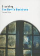 James Rose - Studying The Devil's Backbone (Studying Films) - 9781906733094 - V9781906733094