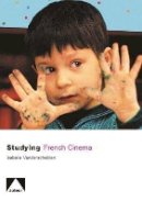 Isabelle Vanderschelden - Studying French Cinema - 9781906733155 - V9781906733155
