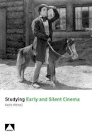 Keith Withall - Studying Early and Silent Cinema - 9781906733698 - V9781906733698