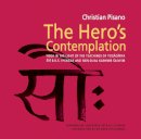 Christian Pisano - Hero's Contemplation: Yoga in the Light of the Teachings of Yogacarya SRI B.K.S. Iyengar and Non-Dual Kashmir Saivism - 9781906756109 - V9781906756109