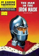 Alexandre Dumas - The Man in the Iron Mask (Classics Illustrated) - 9781906814076 - V9781906814076