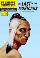 James Fenimore Cooper - The Last of the Mohicans (Classics Illustrated) - 9781906814601 - V9781906814601