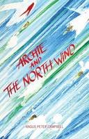 Angus Peter Campbell - Archie And The North Wind - 9781906817381 - V9781906817381