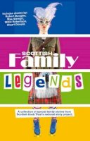 Scottish Book Trust - Scottish Family Legends - 9781906817930 - V9781906817930