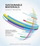 Allwood, Julian M., Cullen, Jonathan M. - Sustainable Materials Without the Hot Air: Making Buildings, Vehicles and Products Efficiently and with Less New Material - 9781906860301 - V9781906860301