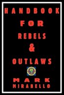 Professor Mark Mirabello - Handbook for Rebels and Outlaws - 9781906958008 - V9781906958008