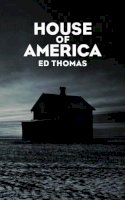 Ed Thomas - House of America - 9781906998547 - V9781906998547
