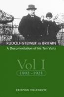 Crispian Villeneuve - Rudolf Steiner in Britain - 9781906999032 - V9781906999032