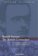 Crispian Villeneuve - Rudolf Steiner: The British Connection - 9781906999292 - V9781906999292