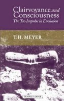 T. H. Meyer - Clairvoyance and Consciousness - 9781906999360 - V9781906999360