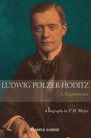 T. H. Meyer - Ludwig Polzer-Hoditz, a European: A Biography - 9781906999643 - V9781906999643