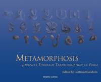 Gertraud Goodwin - Metamorphosis: Journeys Through Transformation of Form - 9781906999933 - V9781906999933