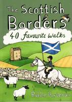 Robbie Porteous - The Scottish Borders: 40 Favourite Walks - 9781907025501 - V9781907025501