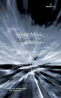 Adam Wyeth - Silent Music - 9781907056659 - KEX0307315