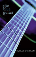 Padraig O´morain - The Blue Guitar - 9781907056734 - KCW0001723