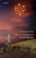 Scott Siegel - Thousands Flee California Wildflowers - 9781907056949 - KEX0307330