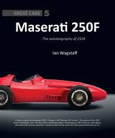 Ian Wagstaff - Maserati 250F: The Autobiography of 2528 (Great Cars) - 9781907085383 - V9781907085383