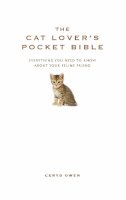 Owen, Cerys - The Cat Lover's Pocket Bible - 9781907087059 - V9781907087059