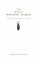 Jeremy Cartwright - The Golf Pocket Bible: The Perfect Gift for the Golfing Enthusiast (Pocket Bibles) - 9781907087110 - V9781907087110