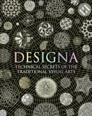 Adam Tetlow - Designa: Technical Secrets of the Traditional Visual Arts - 9781907155154 - V9781907155154
