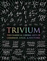 John Michell - Trivium: The Classical Liberal Arts of Grammar, Logic, & Rhetoric (Wooden Books) - 9781907155185 - V9781907155185