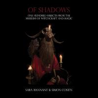 Sara Hannant - Of Shadows: One Hundred Objects from the Museum of Witchcraft and Magic - 9781907222368 - V9781907222368