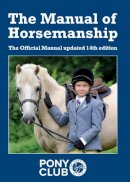 The Pony Club - The Manual of Horsemanship - 9781907279133 - V9781907279133