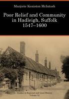 Marjorie Keniston Mcintosh - Poor Relief and Community in Hadleigh, Suffolk, 1547-1600 - 9781907396915 - V9781907396915